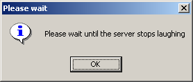 pleasewaituntiltheserverstopslaughing.png